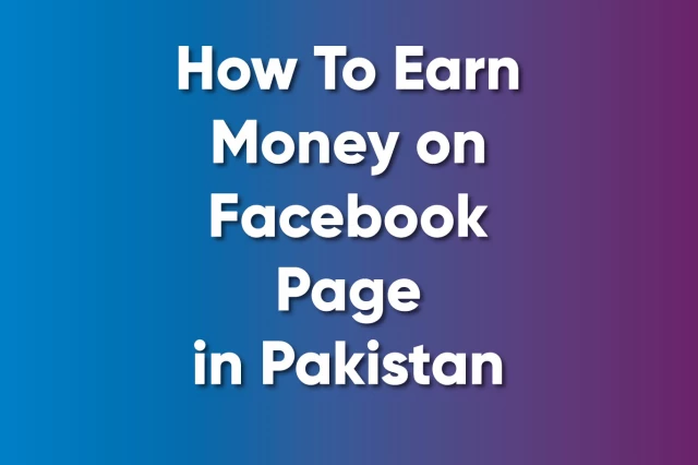 Earn Money on Facebook Page in Pakistan