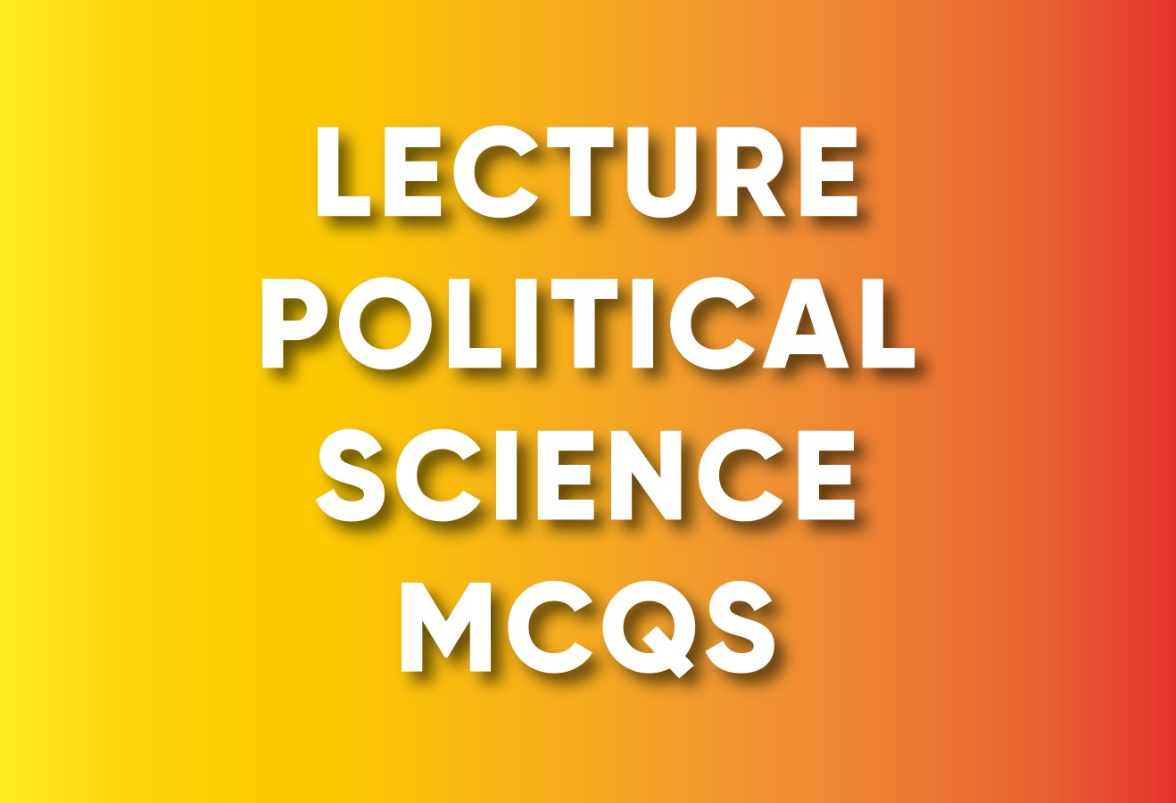 Lecture Political Science Solved MCQs