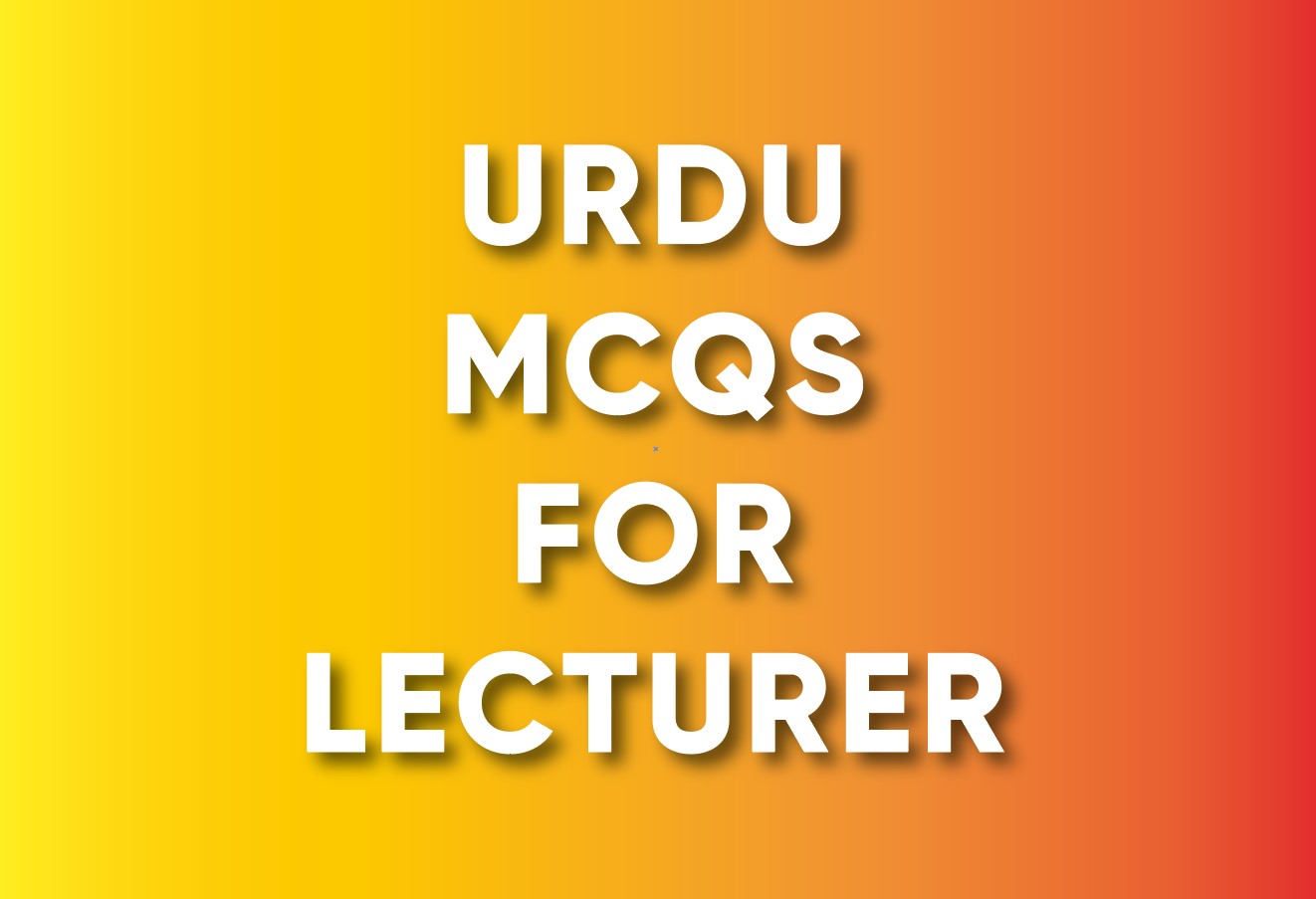 Urdu MCQs For Lecturer